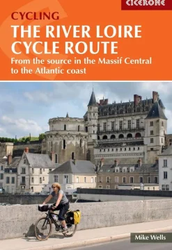 Cicerone Reisgidsen|Reisgidsen<Fietsgids The River Loire Cycle Route